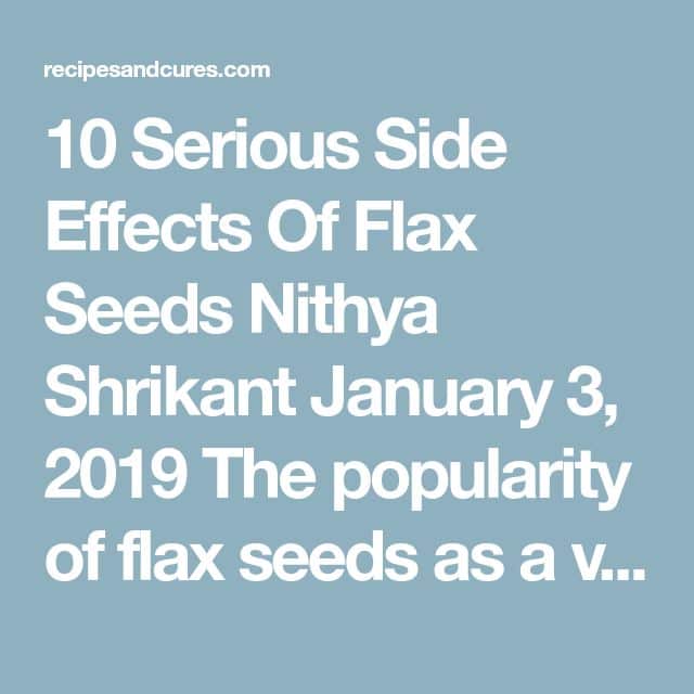 10 Serious Side Effects Of Flax Seeds