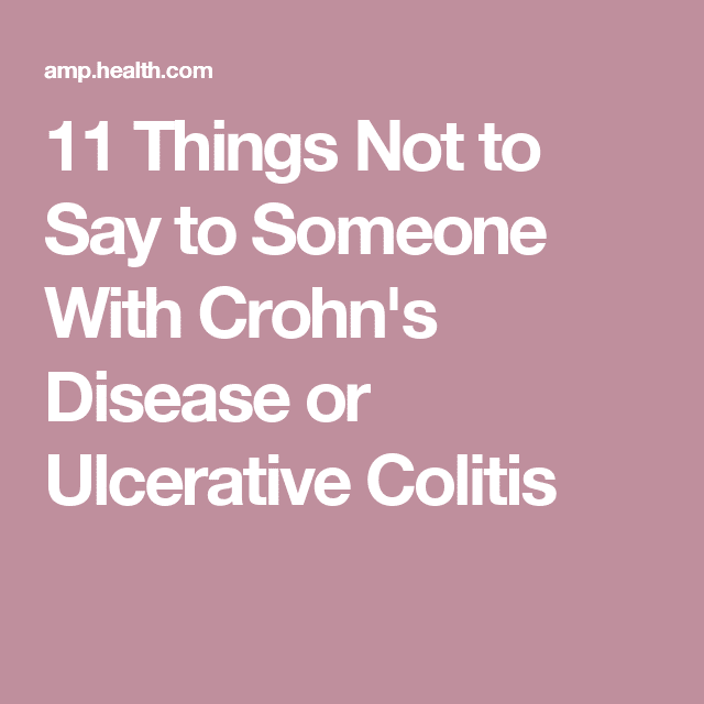 11 Things Not to Say to Someone With Crohn