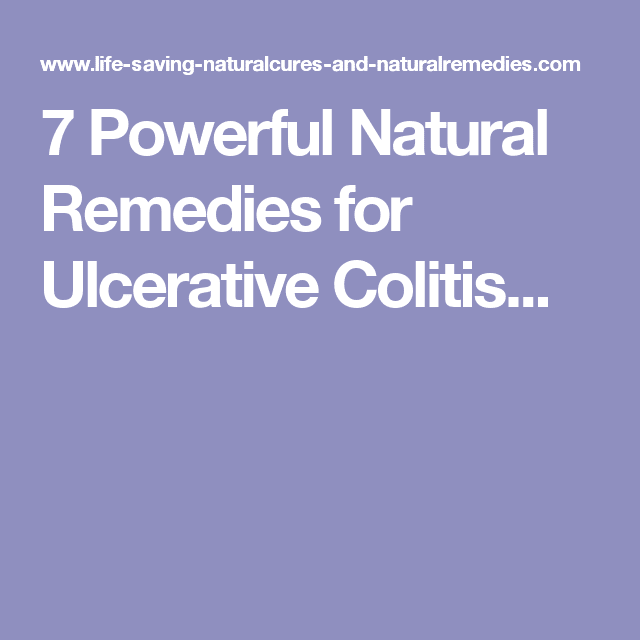 7 Powerful Natural Remedies for Ulcerative Colitis...