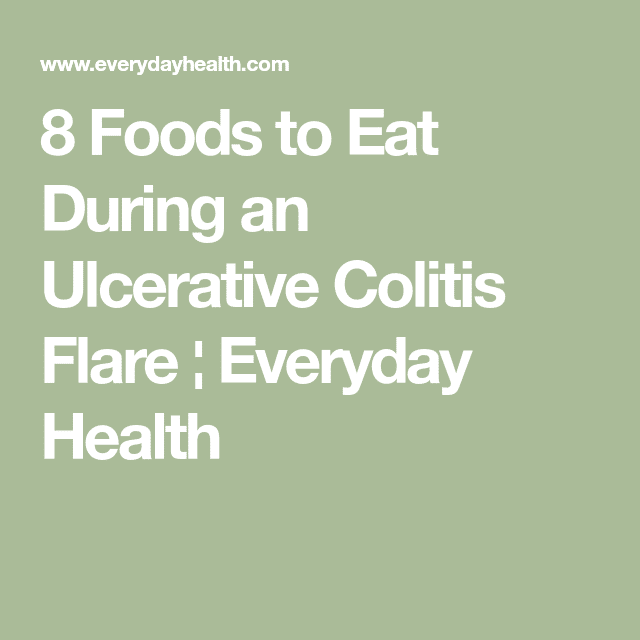 8 Foods to Eat During an Ulcerative Colitis Flare ¦ Everyday Health ...