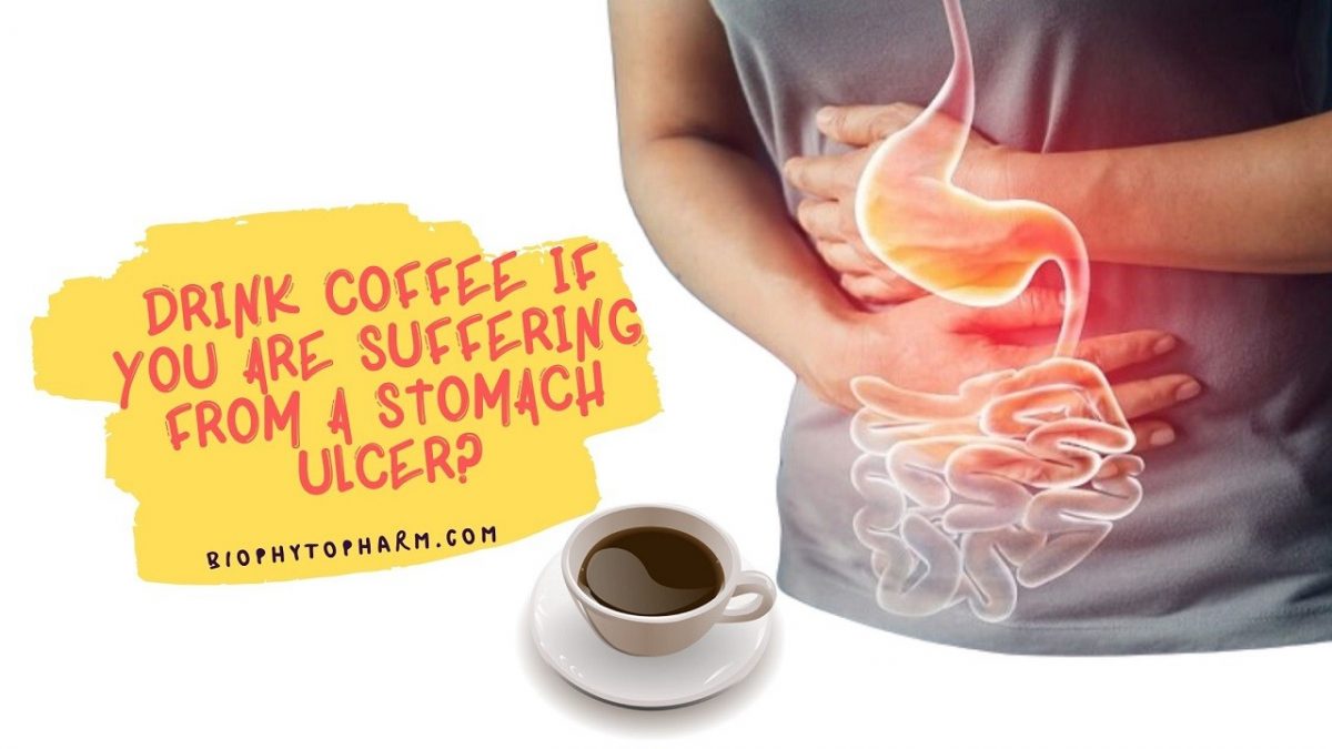 DRINK COFFEE IF YOU ARE SUFFERING FROM A STOMACH ULCER?