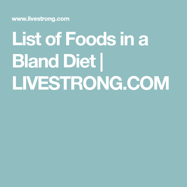 List of Foods in a Bland Diet
