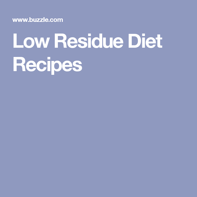 Low Residue Diet Recipes