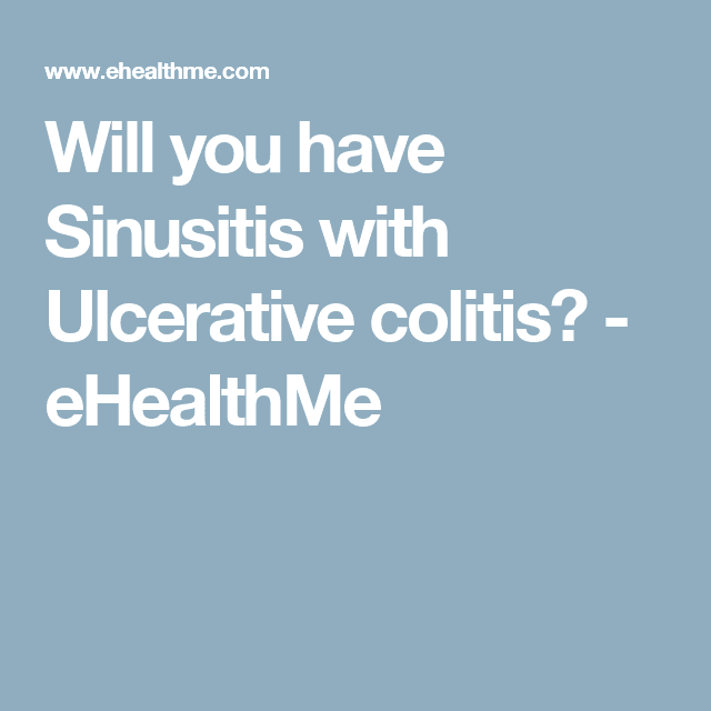 Will you have Sinusitis with Ulcerative colitis?